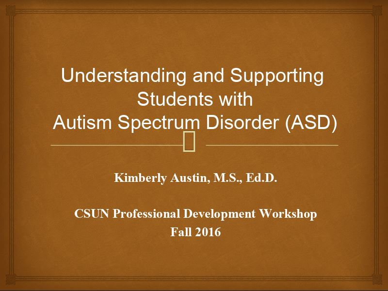 Title slide of presentation Understanding and Supporting Students with Autism Spectrum Disorder (ASD)